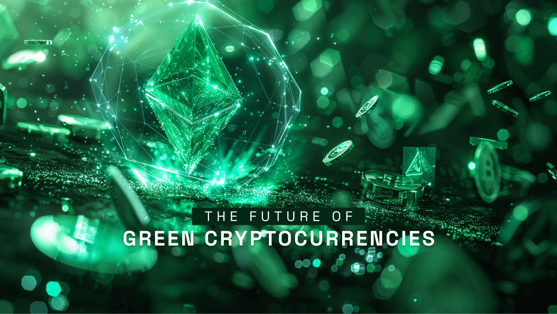 The Future of Green Cryptocurrencies: Eco-Friendly Blockchain Solutions